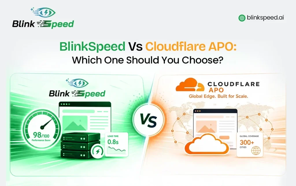 BlinkSpeed vs Cloudflare APO: Which One Should You Choose?
