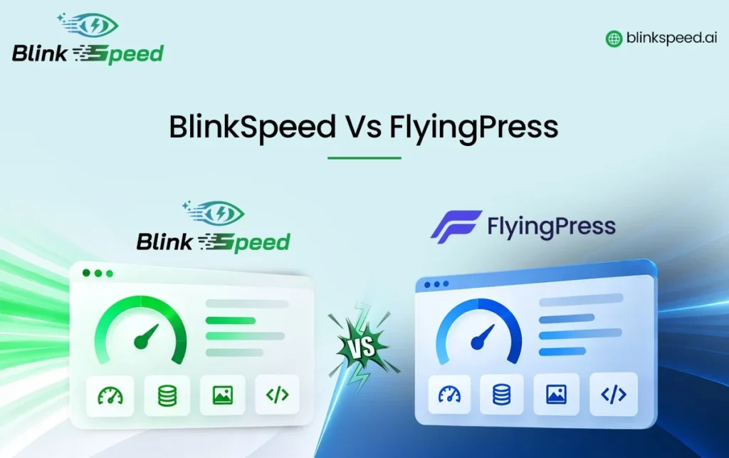 BlinkSpeed vs FlyingPress: Which Should Agencies Choose?